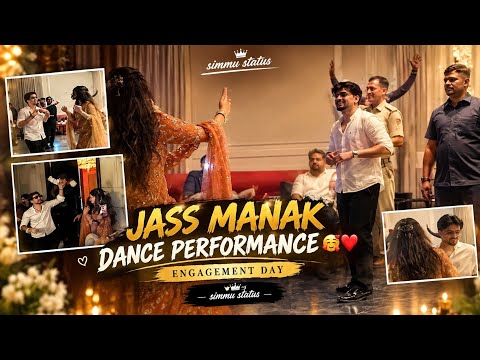 Jass Manak Engagement Full Dance Video 💗💫 | Aesthetic Dance Edit | Edit by simmu status ❤️‍🔥|