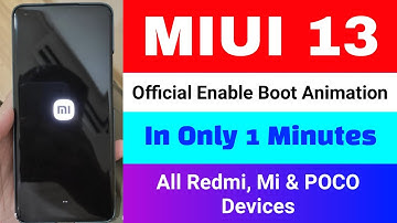 Enable MIUI 13 Boot Animation Any Devices Official | Redmi Note 9, Redmi 9 Prime, Redmi 8a Dual...