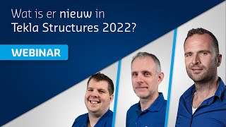 Tekla Structures webinar 2022 | Wat is er nieuw in Tekla Structures 2022