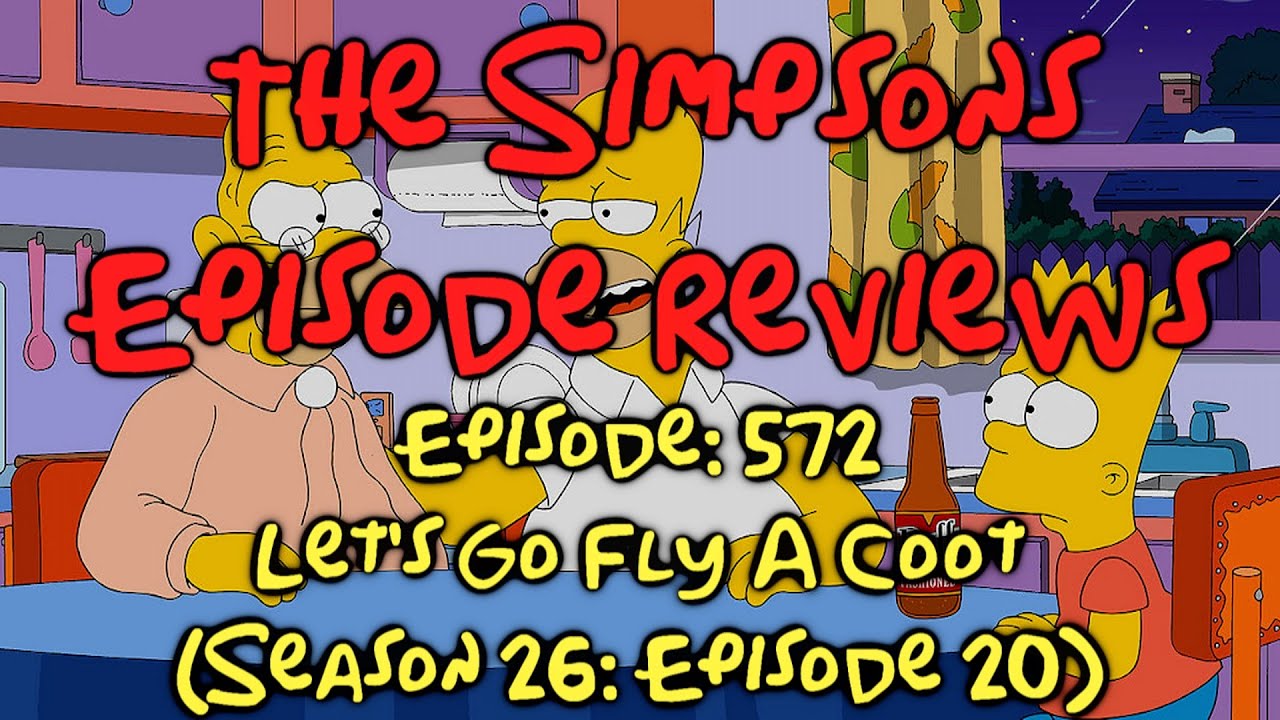 Simpsons Let's Go The Simpsons Episode Reviews: Let's Go Fly A Coot - YouTube