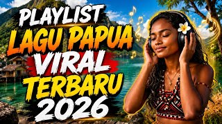 LAGU PAPUA VIRAL TERBARU 2026 🔥 HIP HOP PAPUA TERBARU FULL PLAYLIST NONSTOP #PapuaHits
