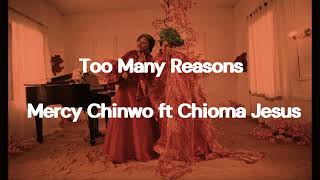 Mercy Chinwo - Too Many Reasons ft Chioma Jesus (LYRICS)