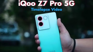 iQoo Z7 Pro 5G Camera Test - Timelapse Video - 64MP Camera Test - iQoo Z7 Pro 5G Timelapse Camera