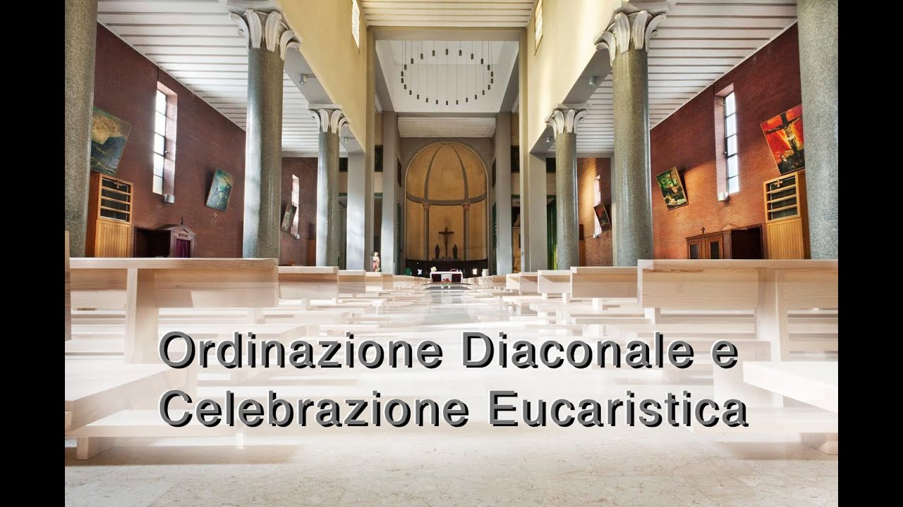 Ordinazione Diaconale e Celebrazione Eucaristica-Torino - YouTube