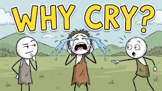 Why Do Humans Cry? What Tears Actually Do