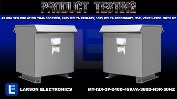 45 kVA 3PH Isolation Transformer, 240V Delta Primary, 380V Delta Secondary, N3R, Ventilated,50/60 Hz