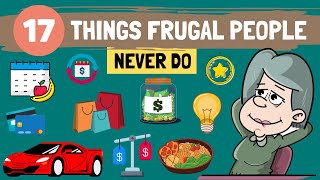 17 Things Frugal People NEVER Do - Stop Wasting Money Today! | Fintubertalks