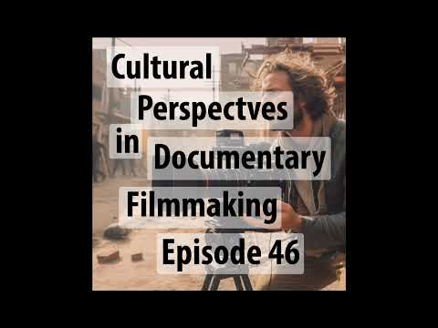 Cultural Perspectives in Documentary Filmmaking: Challenging Assumptions and Unveiling the Myth o...