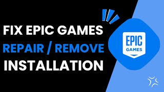 How To Fix Epic Games Repair Or Remove Installation