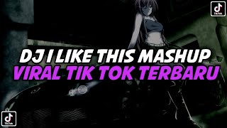 DJ I LIKE THIS MASHUP VIRAL TIK TOK 🎧