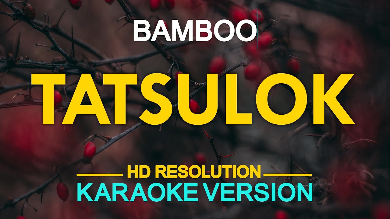 TATSULOK   Bamboo KARAOKE Version