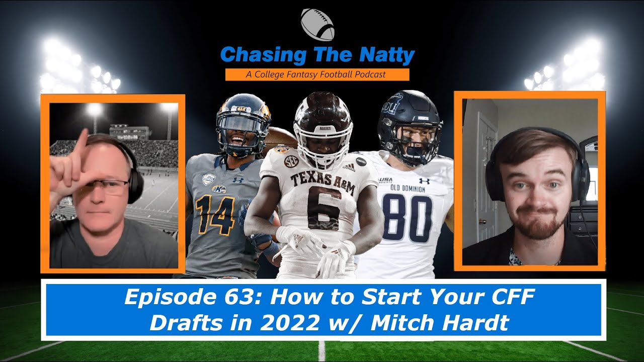 How to Start Your CFF Drafts in 2022 w/ Mitch Hardt - Episode 63 - Chasing the Natty: A CFF Show