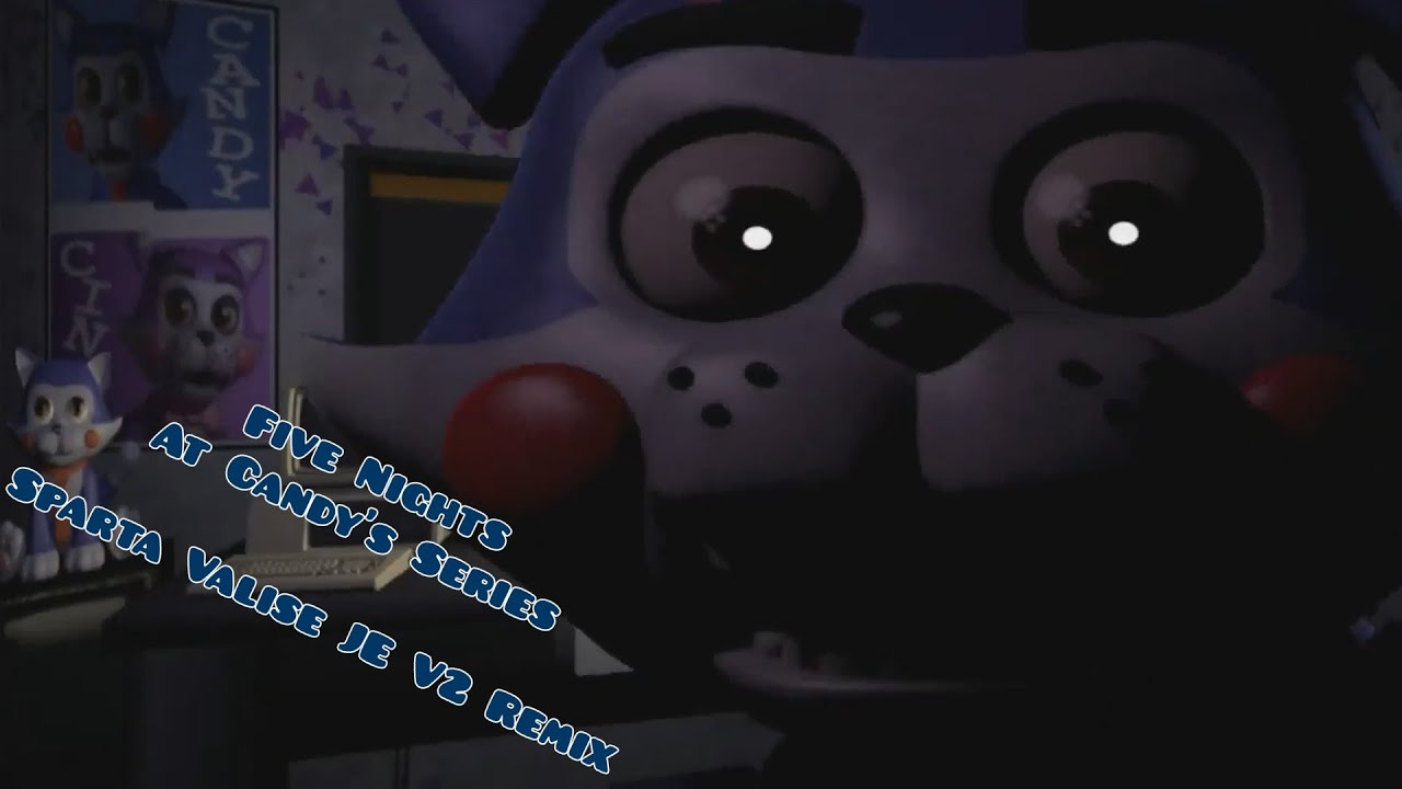 (V2) Five Nights At Candy's Series - Sparta Valise JE V2 Remix