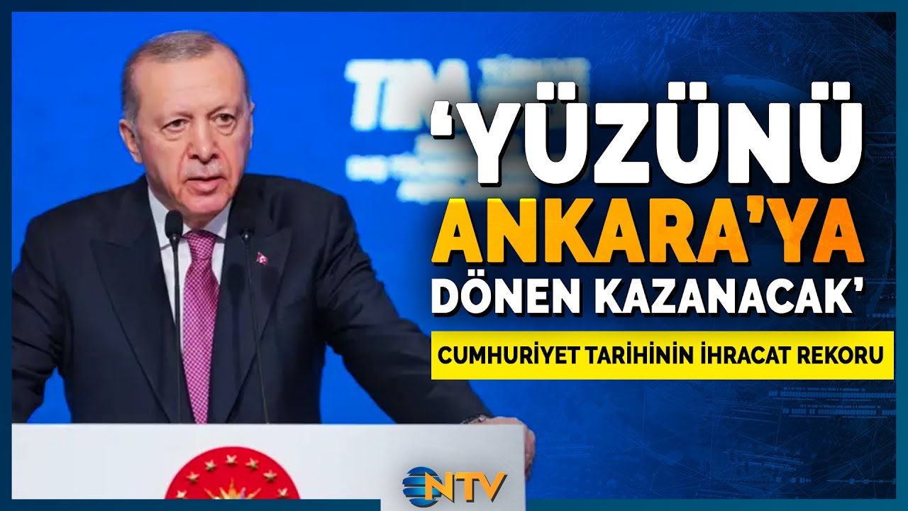 Cumhurbaşkanı Erdoğan, 2025'te İhracat Rekoru Kırıldığını Açıkladı! | NTV
