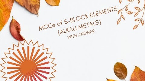 MCQs of s block elements( Alkali metals)