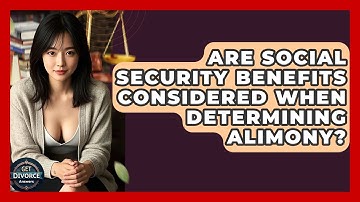 Are Social Security Benefits Considered When Determining Alimony? - Get Divorce Answers