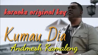 Kumau Dia (karaoke original key) - Andmesh Kamaleng
