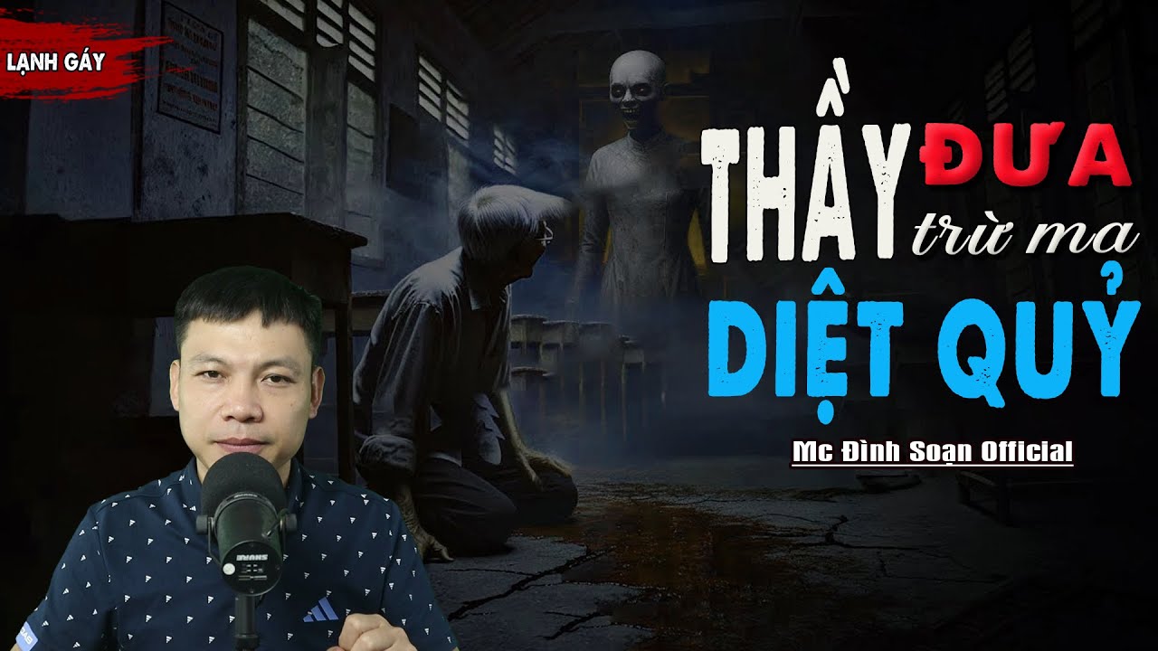 Truyện Ma : THẦY ĐƯA TRỪ MA DIỆT QUỶ I Truyện Ma Làng Quê Về Qủy  I Mc Đình Soạn kể