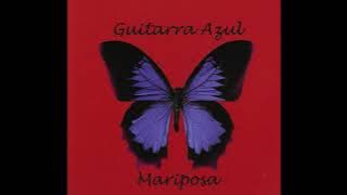 Guitarra Azul - Mariposa (2007) [Full Album]