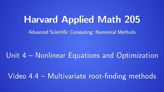 Harvard AM205 video 4.4 - Multivariate root-finding methods