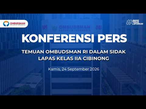 Konferensi Pers “Temuan Ombudsman RI dalam Sidak Lapas Kelas IIA Cibinong"
