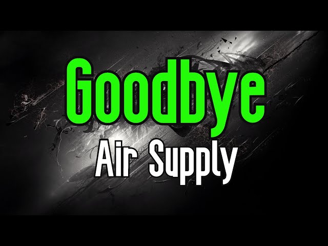 Goodbye (KARAOKE) | Air Supply class=