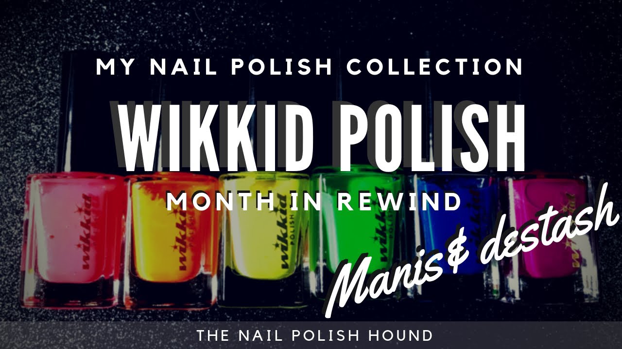 Wikkid Polish | Month in Rewind