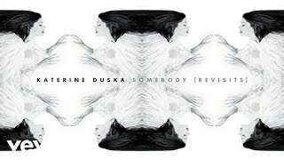 Video voorbeeld van "Katerine Duska - Somebody (Alternate Version / Audio)"