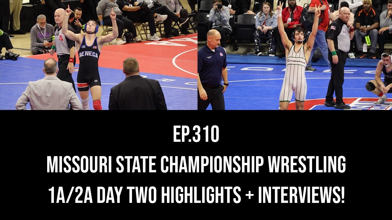 2026 Missouri State Championship Wrestling Day 2 Highlights! |EP.310|