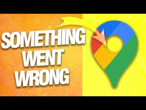How To Fix And Solve Google Maps Something Went Wrong | Final Solution