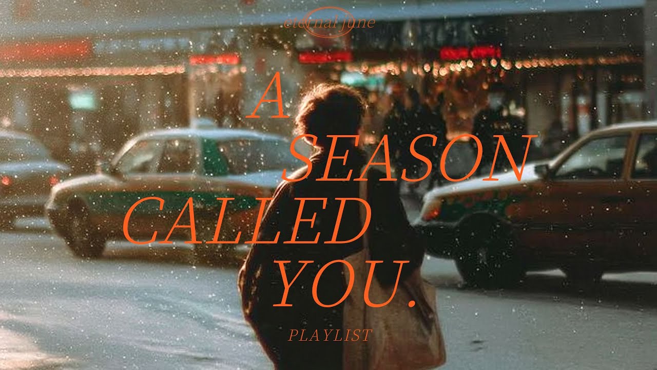 A season called you | Какое-то время года — это ты.. | Alternative Rock / Indie Playlist