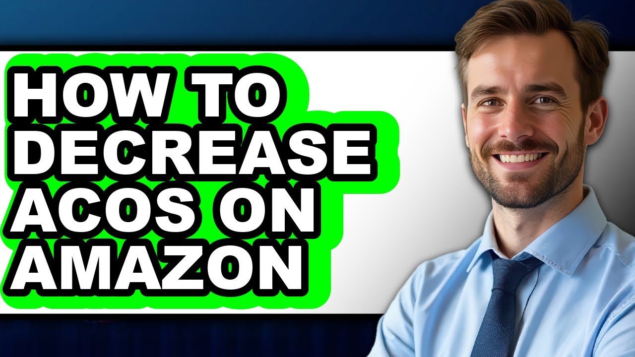 How to Decrease Acos on Amazon - Easy Guide - YouTube