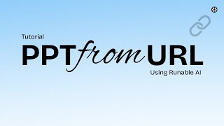 How To Make Ready To Present Slides From Any Urllink Using Runable Ai Ai Presentations Tutorial