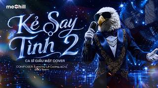 KẺ SAY TÌNH 2 - QUỐC THIÊN | Nam Ca Sĩ Giấu Mặt Cover I Phiên Bản Cảm Xúc Nhất 2026