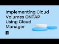 How NetApp IT implemented Cloud Volumes ONTAP using Cloud Manager | NetApp on NetApp INFORM Session