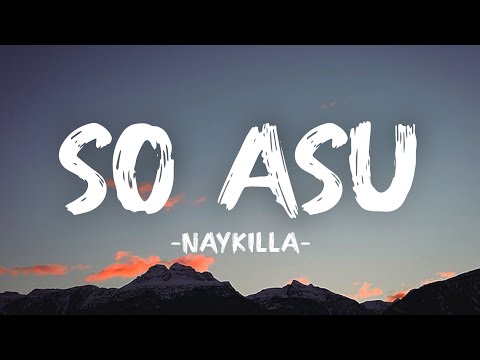 Naykilla - So Asu || (Lyrics)