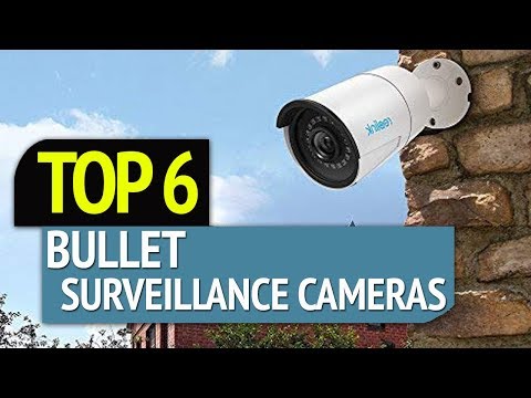top-6:-best-bullet-surveillance-cameras-2019