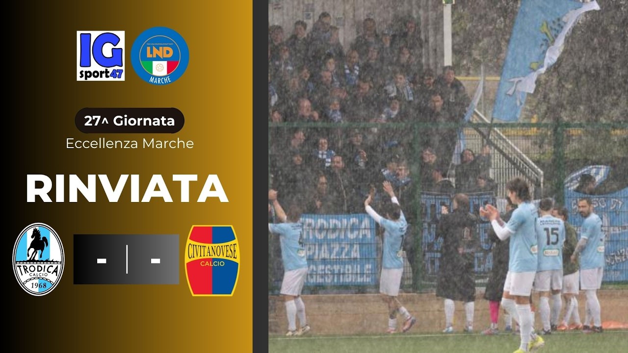 Trodica-Civitanovese 0-0 (Eccellenza Marche Sospesa per pioggia)