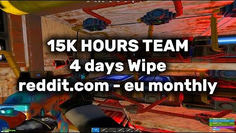 15K HOURS TEAM | 4 days WIPE | Reddit.com- EU Monthly
