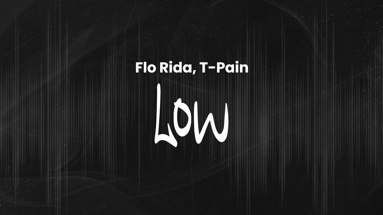 T-Pain, Flo Rida - Low | Lyrics