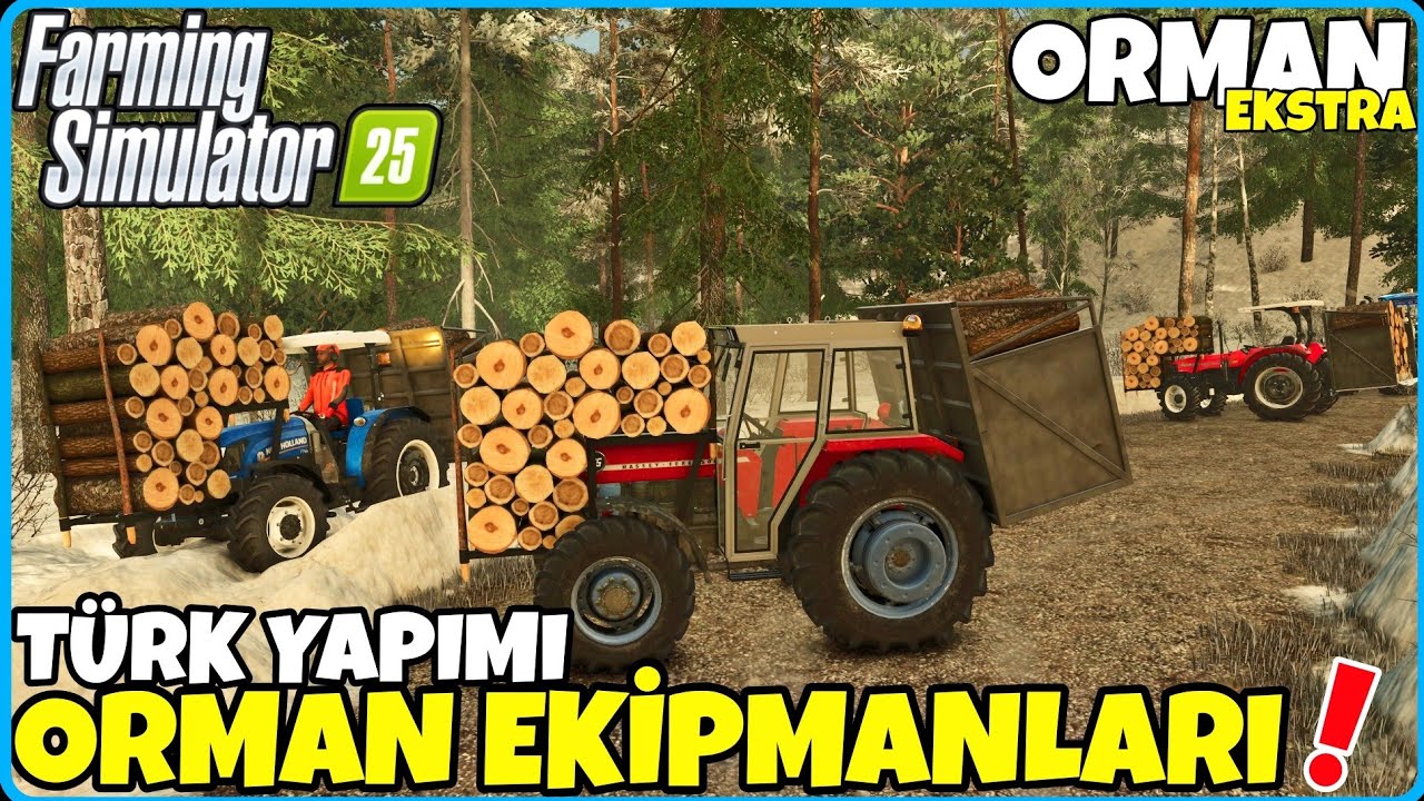 TÜRK YAPIMI ORMAN EKİPMANLARIYLA KÜTÜK TAŞIDIK ● KAMYONLA NAKLİYEYE HAZIRLIK ● FARMING SIMULATOR 25