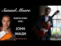 Capture de la vidéo John Walsh: Talking Music (The Full Interview)
