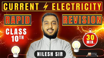 Electricity Class 10 Physics 🔥 | Full Chapter Rapid Revision in 30 Minutes | Nilesh Sir