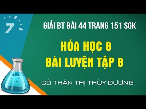 Giải BT Bài 44 trang 151 SGK Hóa học 8: Bài luyện tập 8