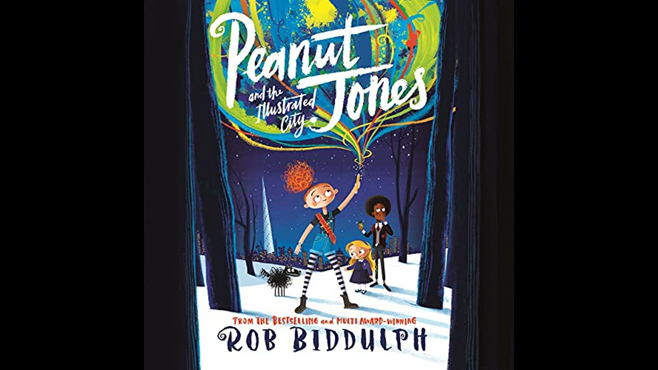 Peanut Jones and the Illustrated City: from the creator of Draw with Rob by Rob Biddulph