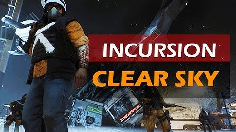 Incursion Clear Sky The Easy Way