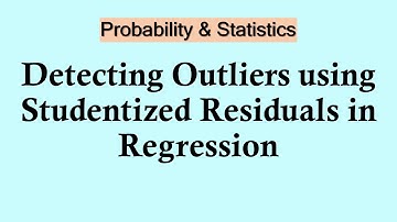 Probability and Statistics: Detecting Outliers using Studentized Residuals in Regression