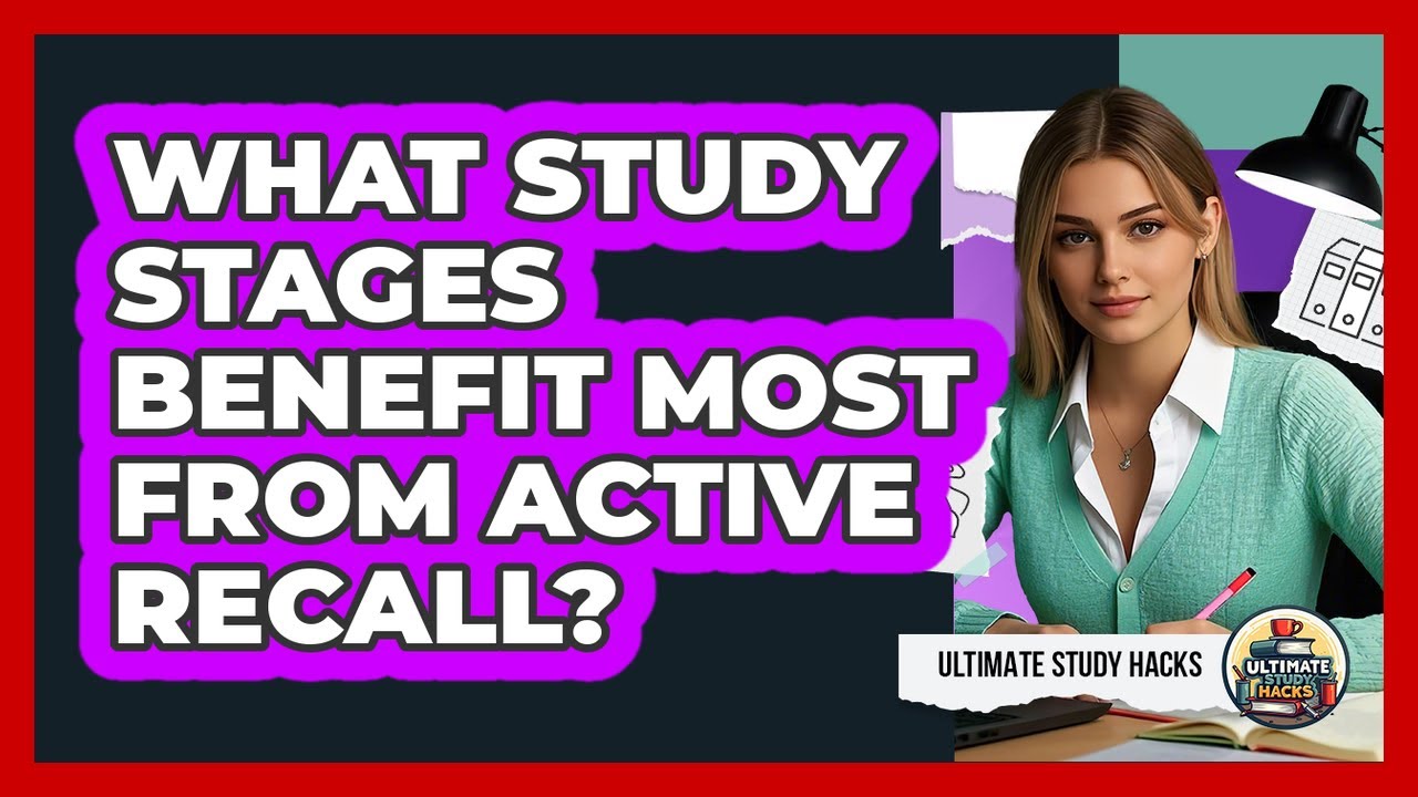What Study Stages Benefit Most From Active Recall?