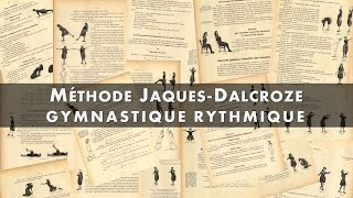 Méthode Jaques-Dalcroze | Gymnastique Rythmique (1906)
