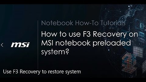 MSI® HOW-TO Use F3 Recovery to Restore the System